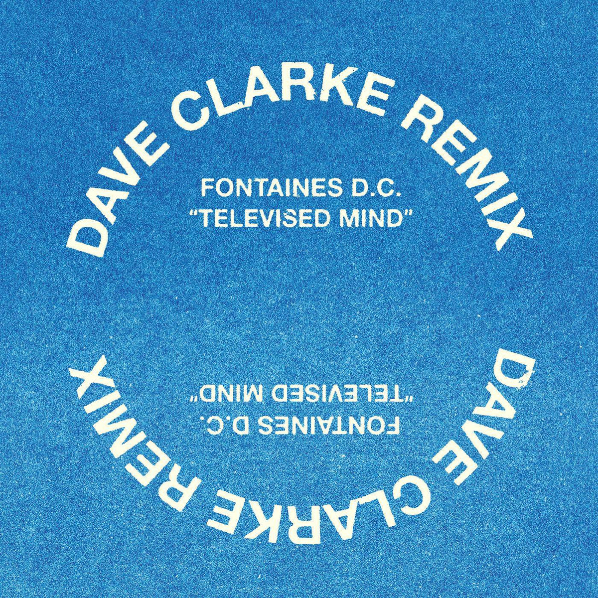 New Fontaines DC Televised Mind (Dave Clarke Remix) 12" Tone Deaf Records