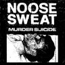 New - Noose Sweat - Murder Suicide - 7" - Tone Deaf Records
