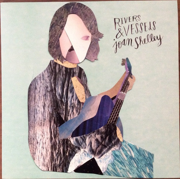 Shelley Rivers Used - Shelley, Joan - Rivers & Vessels - LP – Tone Deaf Records