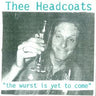Used - Thee Headcoats - The Wurst Is Yet To Come - LP - Tone Deaf Records