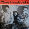 Used - Thee Headcoats - The Good Times Are Killing Me - LP - Tone Deaf Records