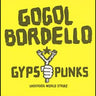 New - Gogol Bordello - Gypsy Punks - 2xLP - Tone Deaf Records