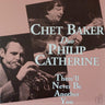New - Baker, Chet & Philip Catherine - There'll Never Be Another You - LP - Tone Deaf Records