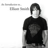 New - Smith, Elliott - An Introduction To Elliott Smith - LP - Tone Deaf Records