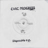 New - Civic Progress - Disposable EP - 7" - Tone Deaf Records