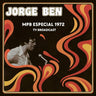 New - Ben, Jorge - MPB Especial 1972 TV Broadcast - LP - Tone Deaf Records