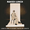 New - Naked Lunch - Lights (And A Slight Taste Of Death) - LP - Tone Deaf Records