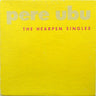 Used - Pere Ubu - The Hearpen Singles - 4x7" Box Set - Tone Deaf Records