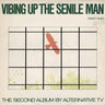 Used - Alternative TV - Vibing Up The Senile Man - LP - Tone Deaf Records