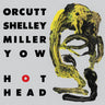New - Orcutt Shelley Miller Yow - Hot Head / A Man Needs A Maid - 7" - Tone Deaf Records