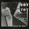Used - Boy Toy - Touch My Body - 12" - Tone Deaf Records