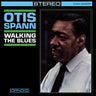 New - Spann, Otis - Walking The Blues - LP - Tone Deaf Records