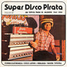 New - V/A - Super Disco Pirata - 2xLP - Tone Deaf Records