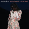 New - Where's Beth - Ache Is A Cricket In The Night - LP - Tone Deaf Records