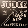 New - Judge - Chung King Can Suck It - LP - Tone Deaf Records