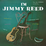 New - Reed, Jimmy - I’m Jimmy Reed: Bluesville Series - LP - Tone Deaf Records