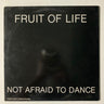 Used - Fruit Of Life - Not Afraid To Dance - 12" - Tone Deaf Records