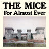 New - The Mice - For Almost Ever - EP - Tone Deaf Records