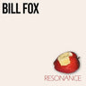 New - Fox, Bill - Resonance - LP - Tone Deaf Records