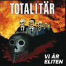 New - Totalitar - Vi Är Eliten - LP - Tone Deaf Records