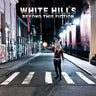 New - White Hills - Beyond This Fiction - LP - Tone Deaf Records