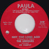 Used - The Uniques - Not Too Long Ago - 7" - Tone Deaf Records