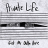 New - Private Life - Get Me Outta Here - Cassette - Tone Deaf Records