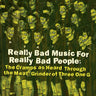 New - V/A - Really Really Bad Music For Really Bad People - LP - Tone Deaf Records