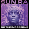 New - Sun Ra - Do The Impossible - 2xLP - Tone Deaf Records