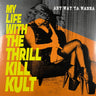 New - My Life With The Thrill Kill Kult - Any Way Ya Wanna - 7" - Tone Deaf Records