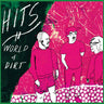 New - Hits - World Of Dirt - LP - Tone Deaf Records
