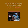 New - Nascimento e Wagner Tiso, Milton - Ao Vivo 1981 (Live at Swiss TV with Tiso Wagner) - LP - Tone Deaf Records