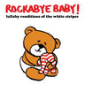 Used - Boone, Steven Charles - Rockabye Baby! Lullaby Renditions Of The White Stripes - LP - Tone Deaf Records