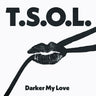 New - T.S.O.L. - Darker My Love - 12" - Tone Deaf Records