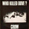 New - Crow - Who Killed Dove? - 7" - Tone Deaf Records