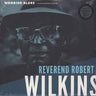 New - Wilkins, Reverend Robert - Worried Blues - LP - Tone Deaf Records