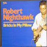 Used - Nighthawk, Robert - Bricks In My Pillow - LP - Tone Deaf Records